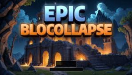 Epic Blocollapse Epic Blocollapse img